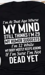 Cool "I'm At The Age..." Shirts, My Mind T-Shirts, My Humor Tee, Casual T-Shirts for Spring Summer and Fall,WOMENS TSHIRTS TOPS
