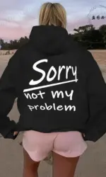Women's Hooded Hoodies Sorry Not My Problem Sweatshirts Fashionable Casual Pullovers Hoodies Autumn Winter Shirts Sportwear Tops